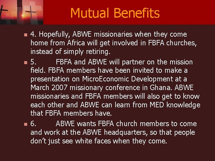 Mutual Benefits n n n 4. Hopefully, ABWE missionaries when they come home from