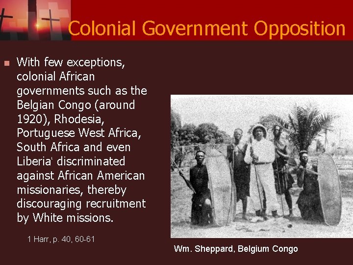 Colonial Government Opposition n With few exceptions, colonial African governments such as the Belgian