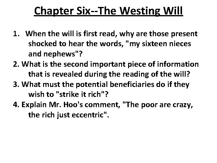 Chapter Six--The Westing Will 1. When the will is first read, why are those