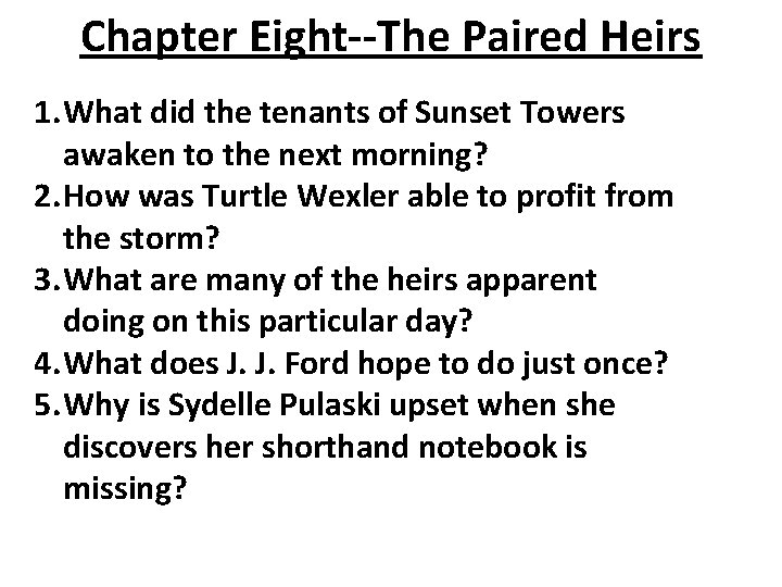 Chapter Eight--The Paired Heirs 1. What did the tenants of Sunset Towers awaken to