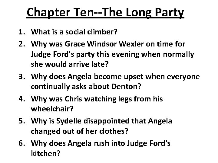 Chapter Ten--The Long Party 1. What is a social climber? 2. Why was Grace
