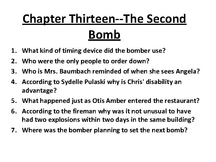 Chapter Thirteen--The Second Bomb 1. 2. 3. 4. What kind of timing device did