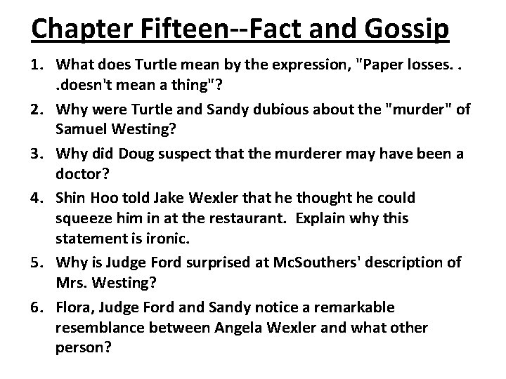 Chapter Fifteen--Fact and Gossip 1. What does Turtle mean by the expression, "Paper losses.