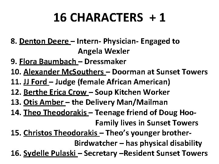 16 CHARACTERS + 1 8. Denton Deere – Intern- Physician- Engaged to Angela Wexler