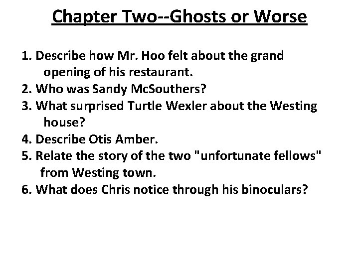 Chapter Two--Ghosts or Worse 1. Describe how Mr. Hoo felt about the grand opening