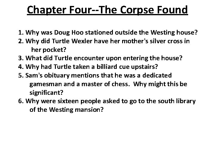 Chapter Four--The Corpse Found 1. Why was Doug Hoo stationed outside the Westing house?