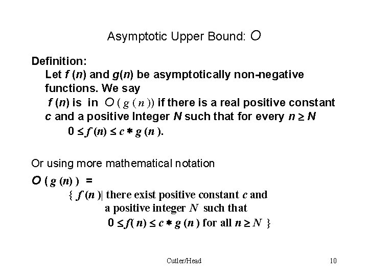 Asymptotic Upper Bound: O Definition: Let f (n) and g(n) be asymptotically non-negative functions.