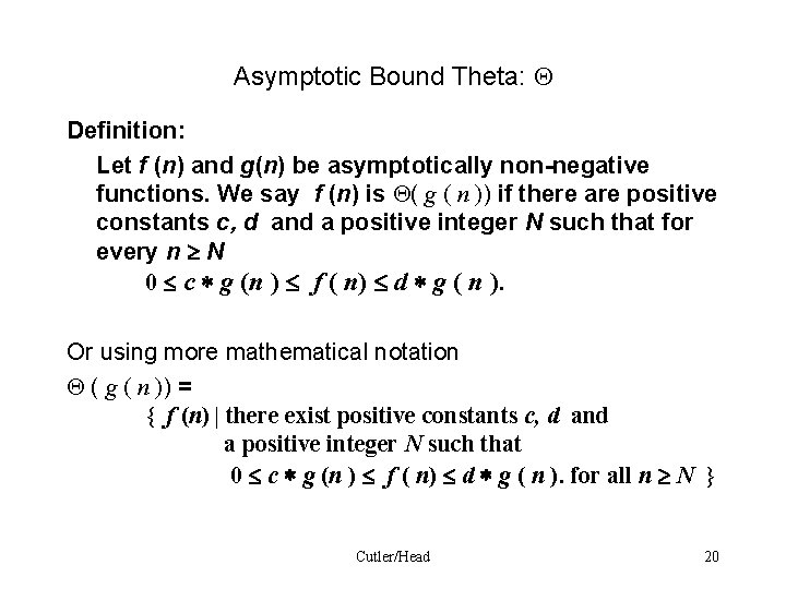 Asymptotic Bound Theta: Definition: Let f (n) and g(n) be asymptotically non-negative functions. We