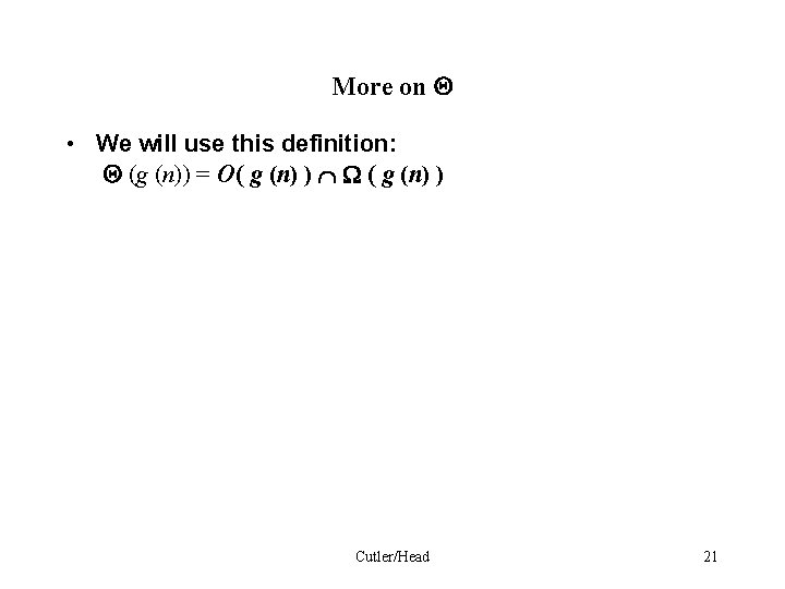 More on • We will use this definition: (g (n)) = O( g (n)