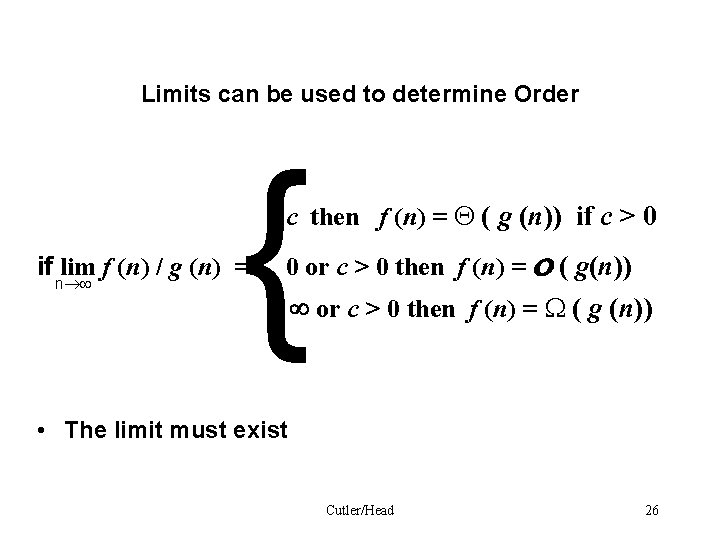 Limits can be used to determine Order { c then f (n) = (