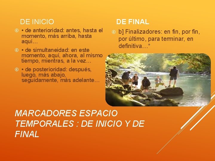 DE FINAL DE INICIO • de anterioridad: antes, hasta el momento, más arriba, hasta