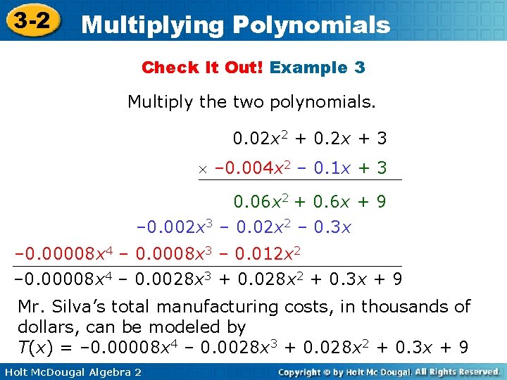 3 -2 Multiplying Polynomials Check It Out! Example 3 Multiply the two polynomials. 0.