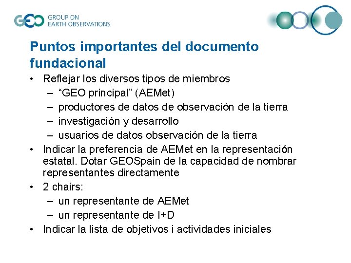 Puntos importantes del documento fundacional • Reflejar los diversos tipos de miembros – “GEO