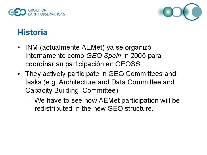 Historia • INM (actualmente AEMet) ya se organizó internamente como GEO Spain in 2005