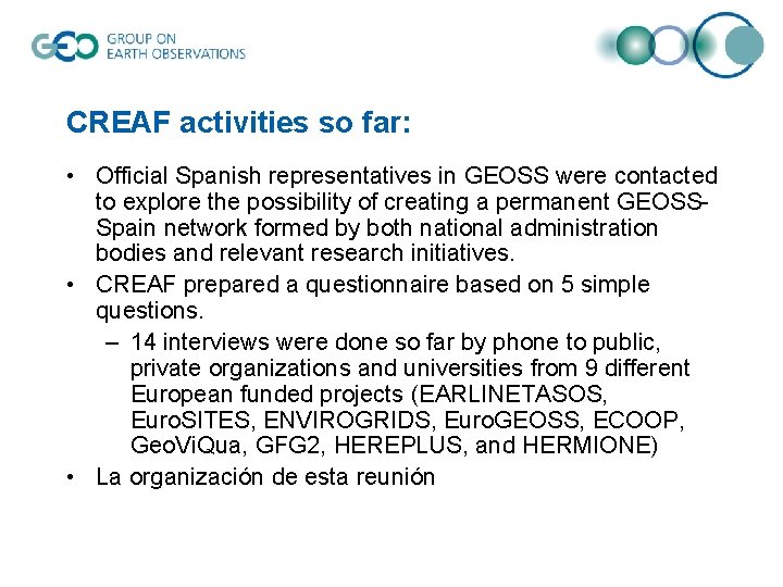 CREAF activities so far: • Official Spanish representatives in GEOSS were contacted to explore