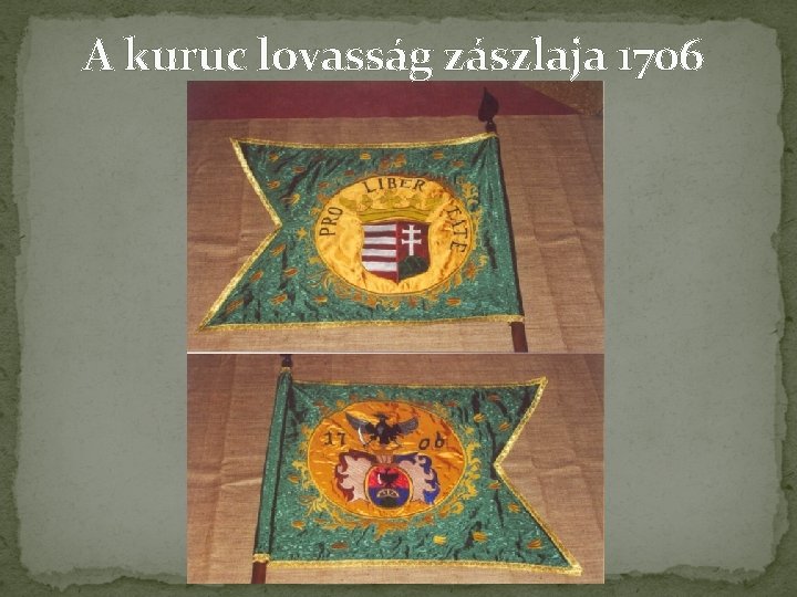 A kuruc lovasság zászlaja 1706 