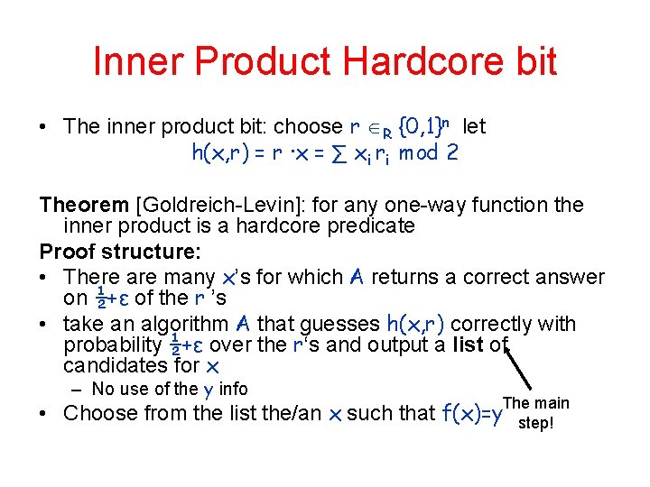 Inner Product Hardcore bit • The inner product bit: choose r R {0, 1}n