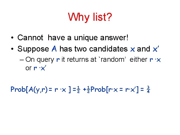 Why list? • Cannot have a unique answer! • Suppose A has two candidates