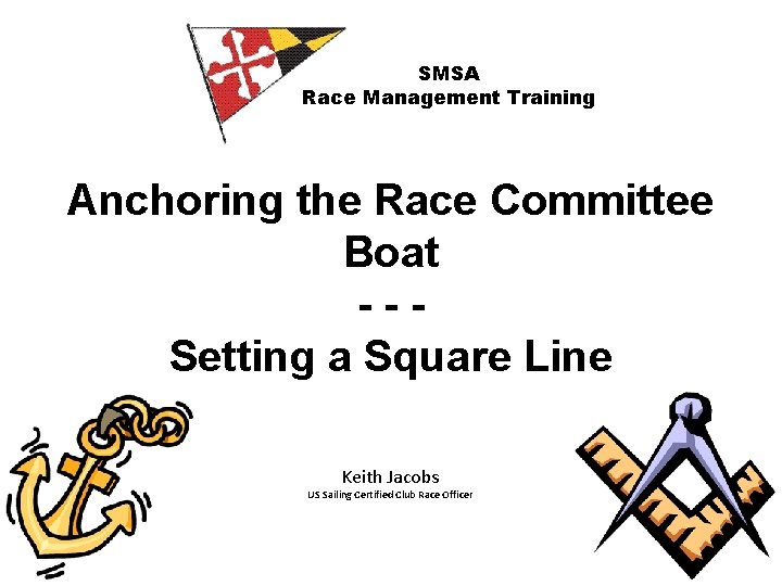 SMSA Race Management Training Anchoring the Race Committee Boat --Setting a Square Line Keith