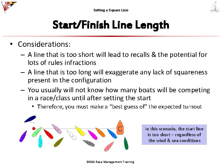 Setting a Square Line Start/Finish Line Length • Considerations: – A line that is