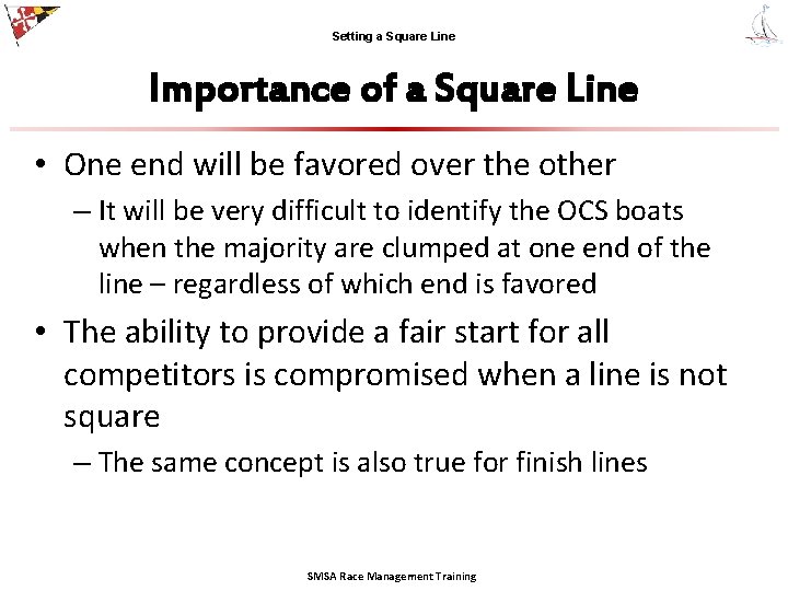 Setting a Square Line Importance of a Square Line • One end will be