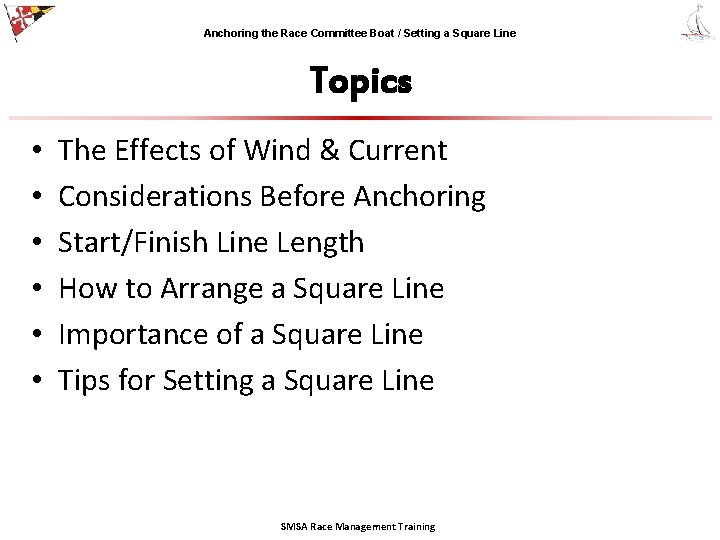 Anchoring the Race Committee Boat / Setting a Square Line Topics • • •