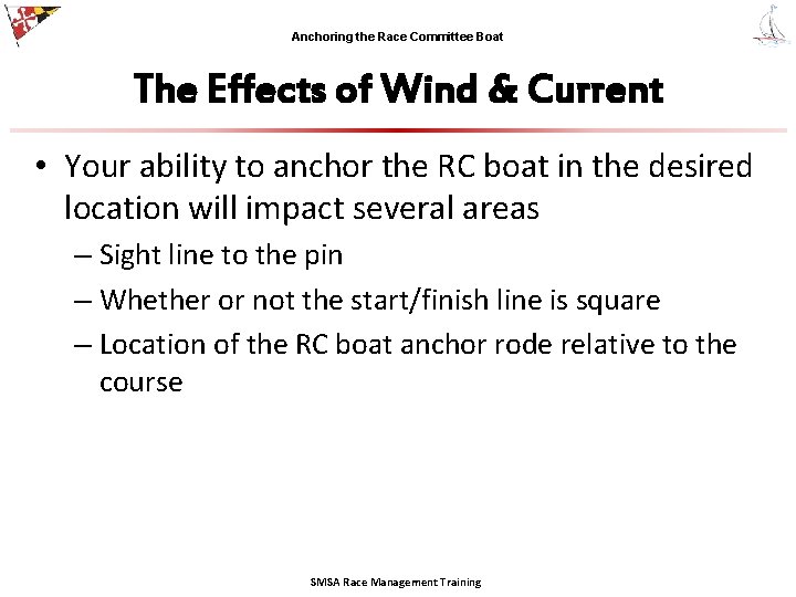 Anchoring the Race Committee Boat The Effects of Wind & Current • Your ability