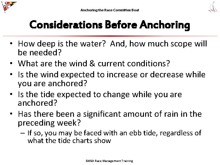 Anchoring the Race Committee Boat Considerations Before Anchoring • How deep is the water?