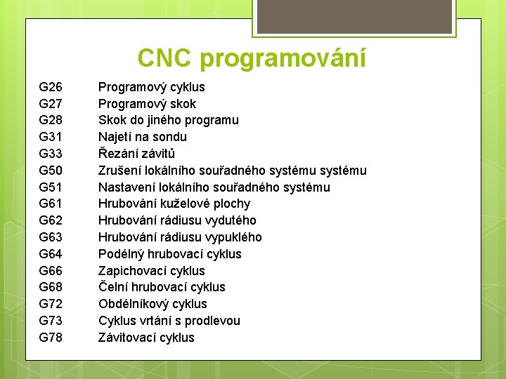CNC programování G 26 G 27 G 28 G 31 G 33 G 50