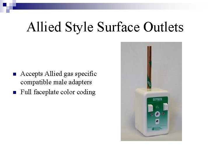 Allied Style Surface Outlets n n Accepts Allied gas specific compatible male adapters Full