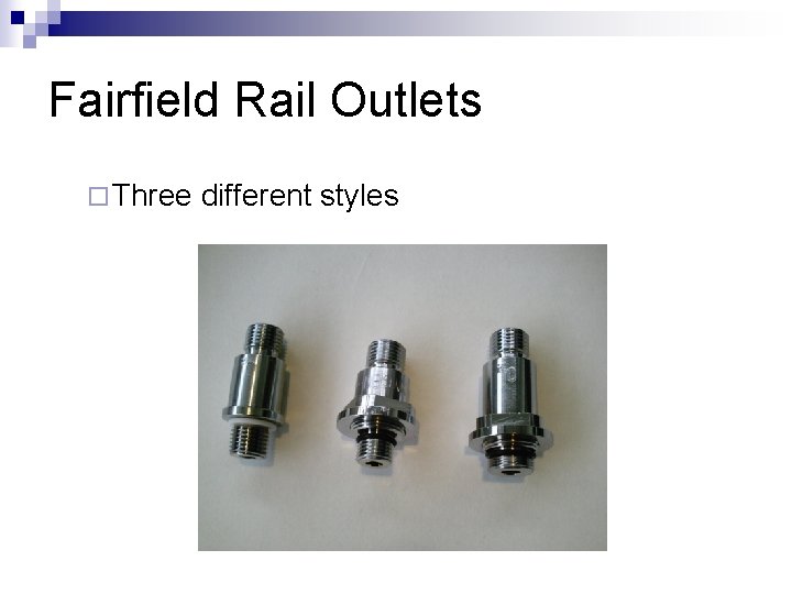 Fairfield Rail Outlets ¨ Three different styles 