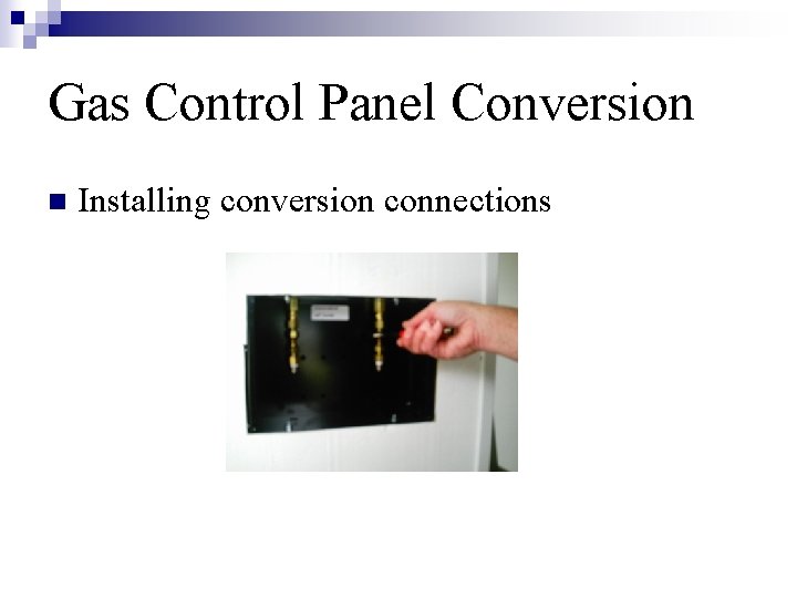 Gas Control Panel Conversion n Installing conversion connections 