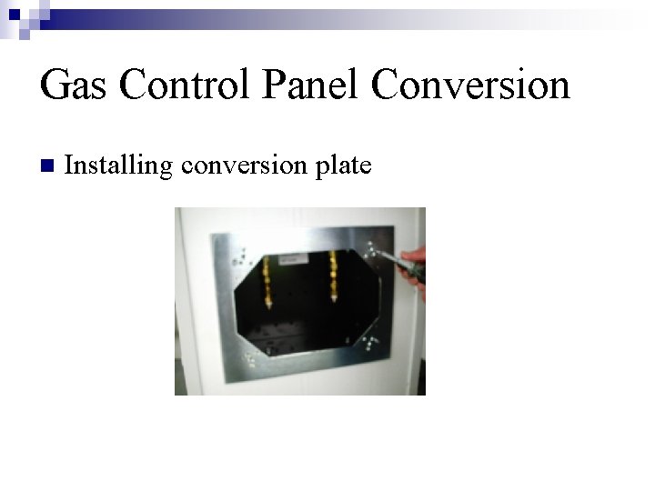 Gas Control Panel Conversion n Installing conversion plate 