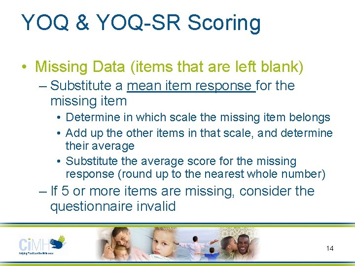 YOQ & YOQ-SR Scoring • Missing Data (items that are left blank) – Substitute