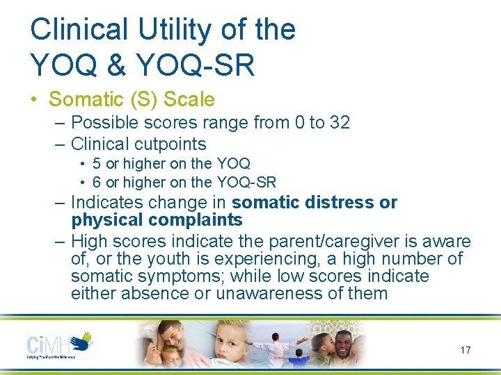 Clinical Utility of the YOQ & YOQ-SR • Somatic (S) Scale – Possible scores