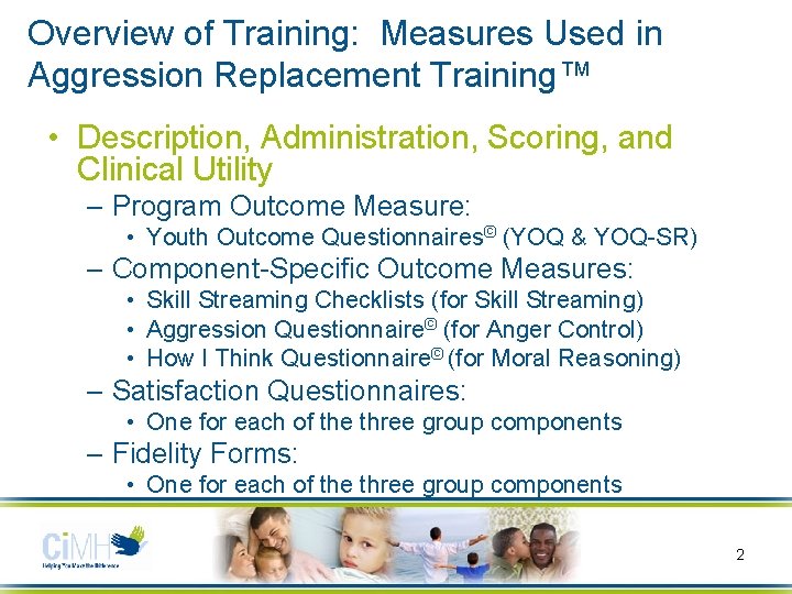 Overview of Training: Measures Used in Aggression Replacement Training™ • Description, Administration, Scoring, and