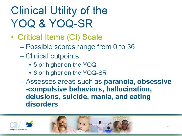 Clinical Utility of the YOQ & YOQ-SR • Critical Items (CI) Scale – Possible