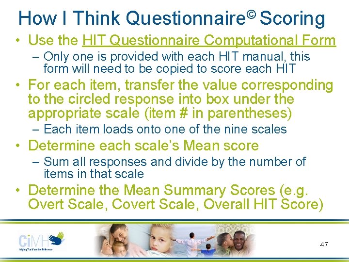 How I Think Questionnaire© Scoring • Use the HIT Questionnaire Computational Form – Only