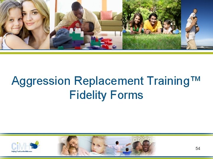 Aggression Replacement Training™ Fidelity Forms 54 