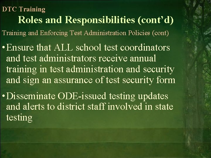 DTC Training Roles and Responsibilities (cont’d) Training and Enforcing Test Administration Policies (cont) •