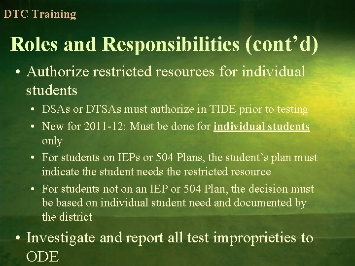 DTC Training Roles and Responsibilities (cont’d) • Authorize restricted resources for individual students •