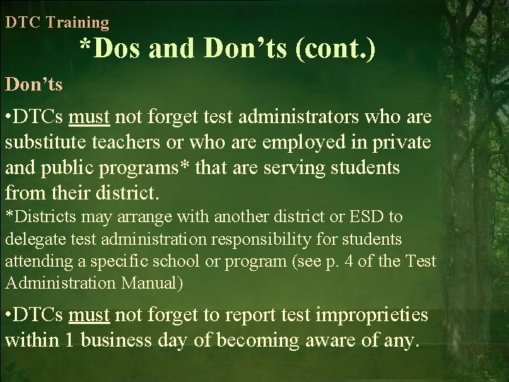 DTC Training *Dos and Don’ts (cont. ) Don’ts • DTCs must not forget test