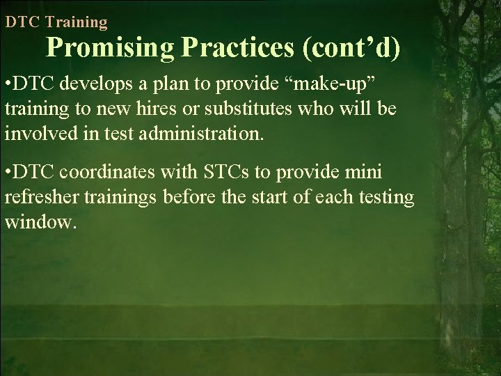 DTC Training Promising Practices (cont’d) • DTC develops a plan to provide “make-up” training