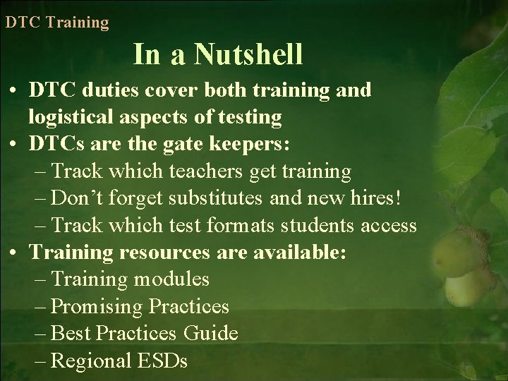 DTC Training In a Nutshell • DTC duties cover both training and logistical aspects