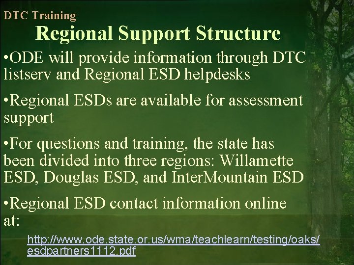 DTC Training Regional Support Structure • ODE will provide information through DTC listserv and