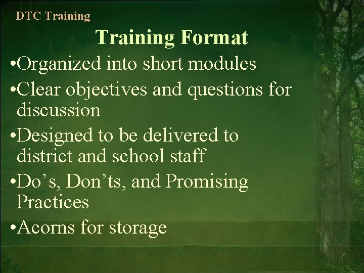 DTC Training Format • Organized into short modules • Clear objectives and questions for