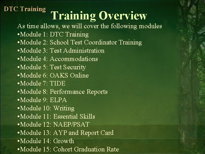 DTC Training Overview As time allows, we will cover the following modules • Module