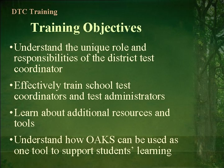 DTC Training Objectives • Understand the unique role and responsibilities of the district test