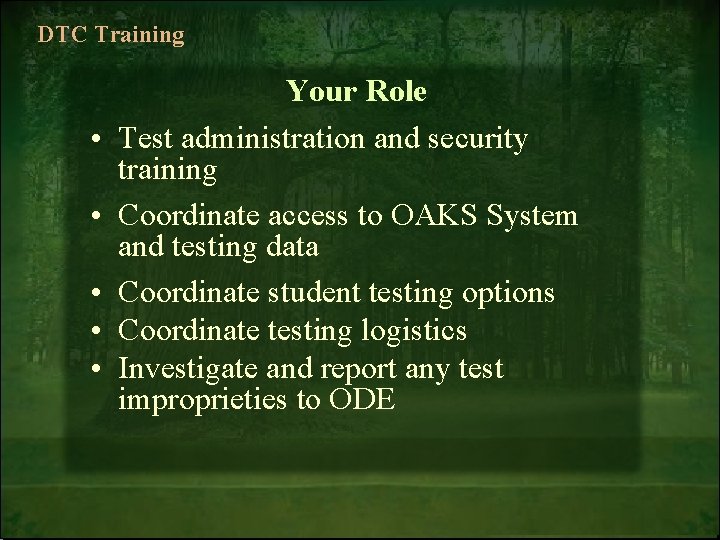 DTC Training • • • Your Role Test administration and security training Coordinate access