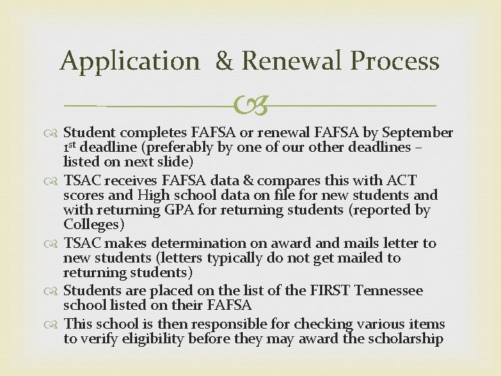 Application & Renewal Process Student completes FAFSA or renewal FAFSA by September 1 st